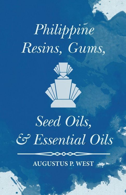 Produktbild: Philippine Resins, Gums, Seed Oils, and Essential Oils