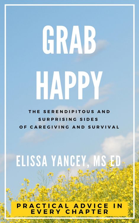 Produktbild: Grab Happy: The Serendipitous and Surprising Sides of Caregiving and Survival