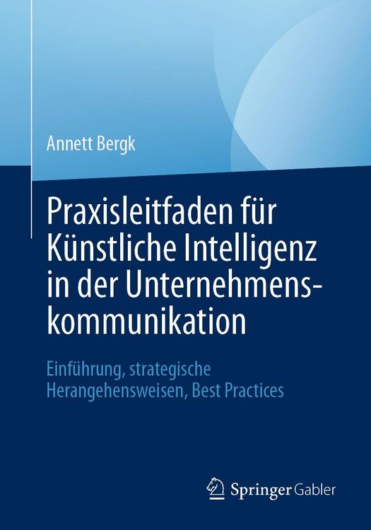 Produktbild: Praxisleitfaden f&uuml;r K&uuml;nstliche Intelligenz in der Unternehmenskommunikation