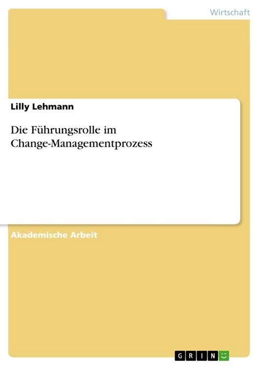 Produktbild: Die F&uuml;hrungsrolle im Change-Managementprozess