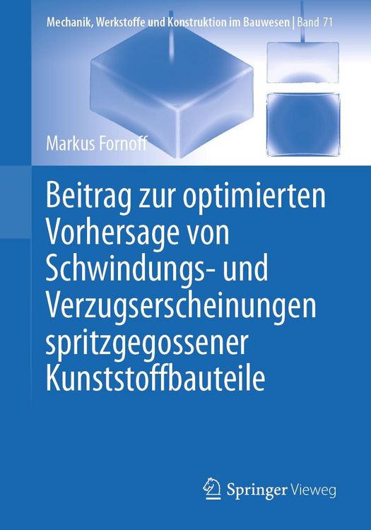 Produktbild: Beitrag zur optimierten Vorhersage von Schwindungs- und Verzugserscheinungen spritzgegossener Kunststoffbauteile