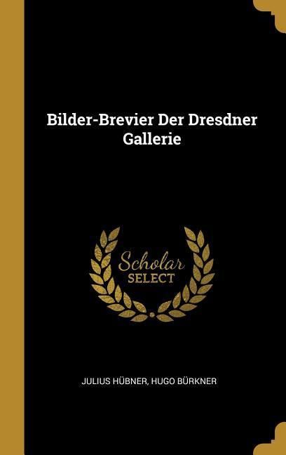 Produktbild: Bilder-Brevier Der Dresdner Gallerie