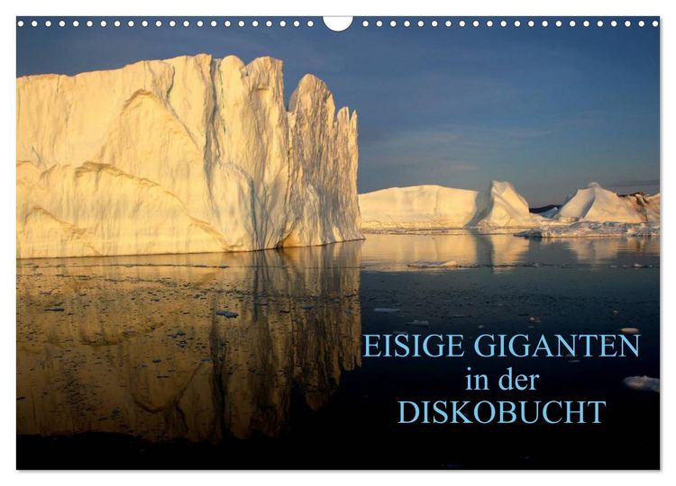 Produktbild: EISIGE GIGANTEN in der DISKOBUCHT (Wandkalender 2026 DIN A3 quer), CALVENDO Monatskalender