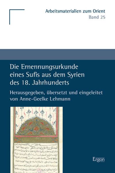 Produktbild: Die Ernennungsurkunde eines Sufis aus dem Syrien des 18. Jahrhunderts