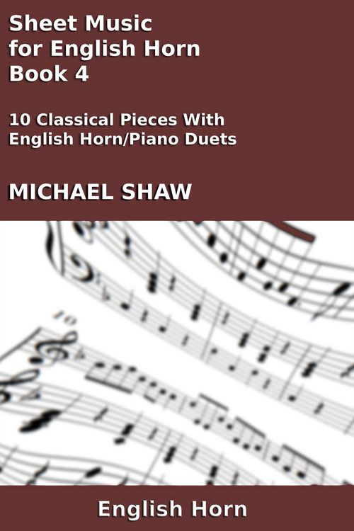 Produktbild: Sheet Music for English Horn - Book 4 (Woodwind And Piano Duets Sheet Music, #12)