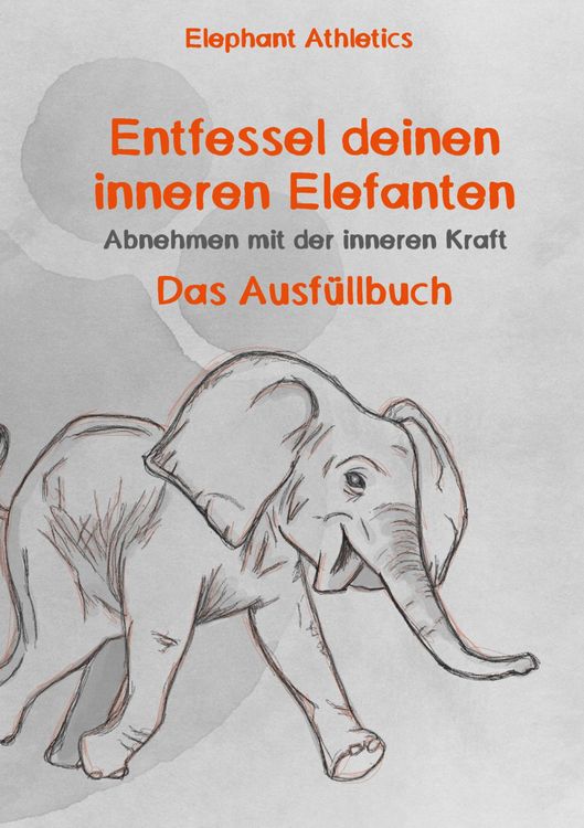 Produktbild: Entfessel deinen inneren Elefanten