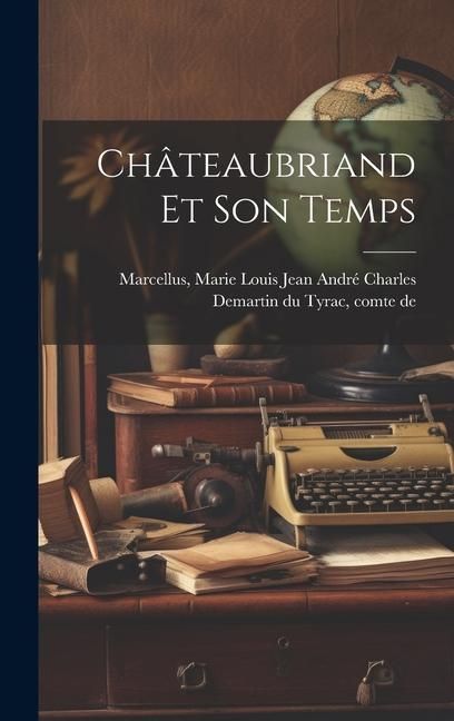 Produktbild: Ch&acirc;teaubriand Et Son Temps