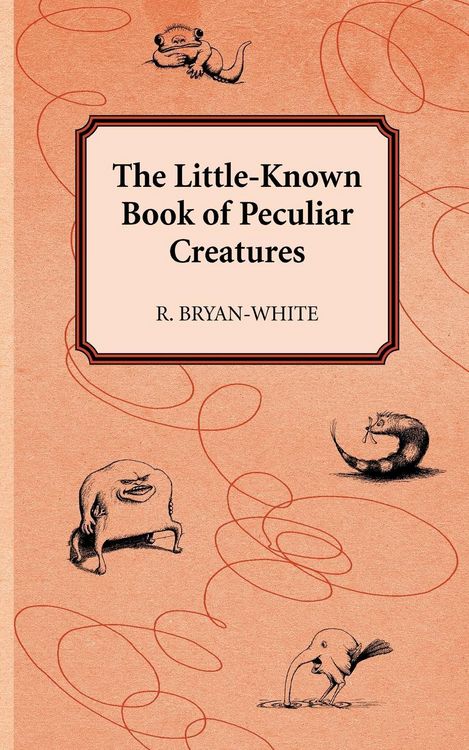 Produktbild: The Little-Known Book of Peculiar Creatures