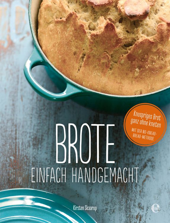 Produktbild: Brote, einfach handgemacht: Das No-Knead- Bread - ganz ohne kneten
