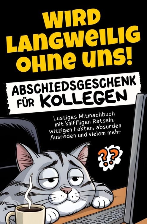 Produktbild: Wird langweilig ohne uns! Abschiedsgeschenk f&uuml;r Kollegen