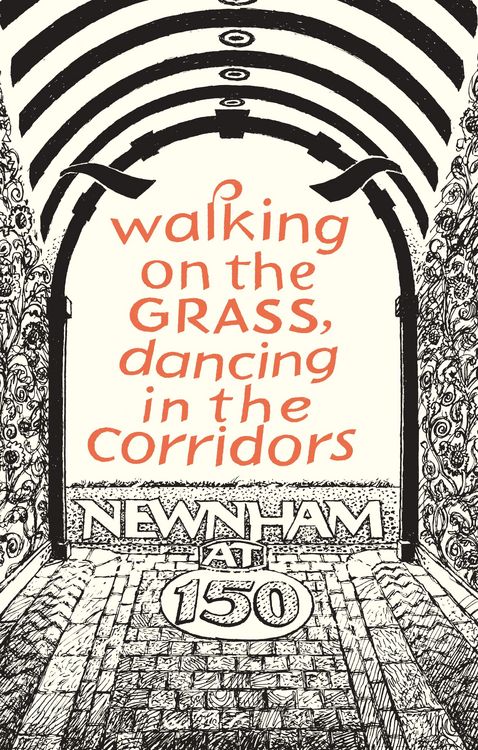 Produktbild: Walking on the Grass, Dancing in the Corridors: Newnham at 150