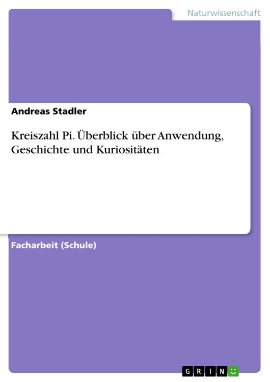 Produktbild: Kreiszahl Pi. &Uuml;berblick &uuml;ber Anwendung, Geschichte und Kuriosit&auml;ten