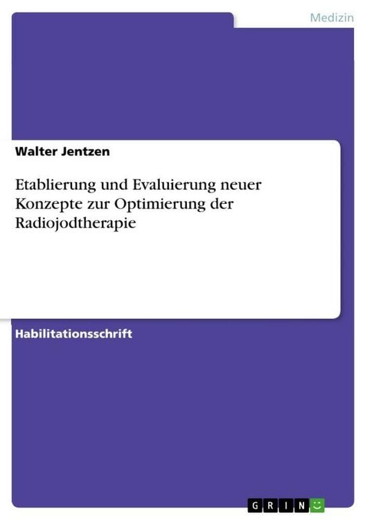 Produktbild: Etablierung und Evaluierung neuer Konzepte zur Optimierung der Radiojodtherapie