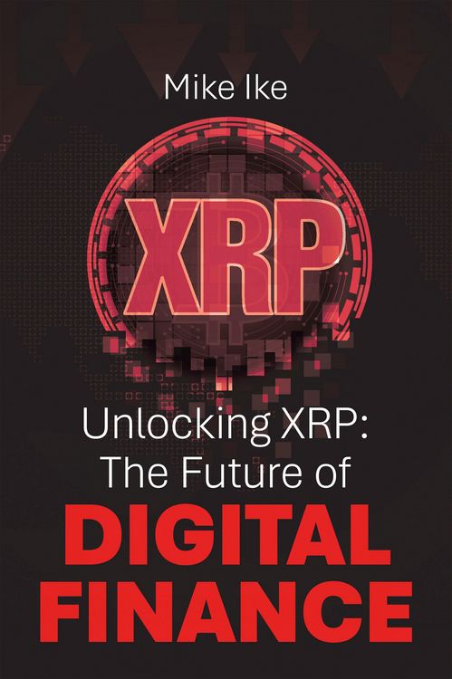 Produktbild: Unlocking XRP: The Future of Digital Finance