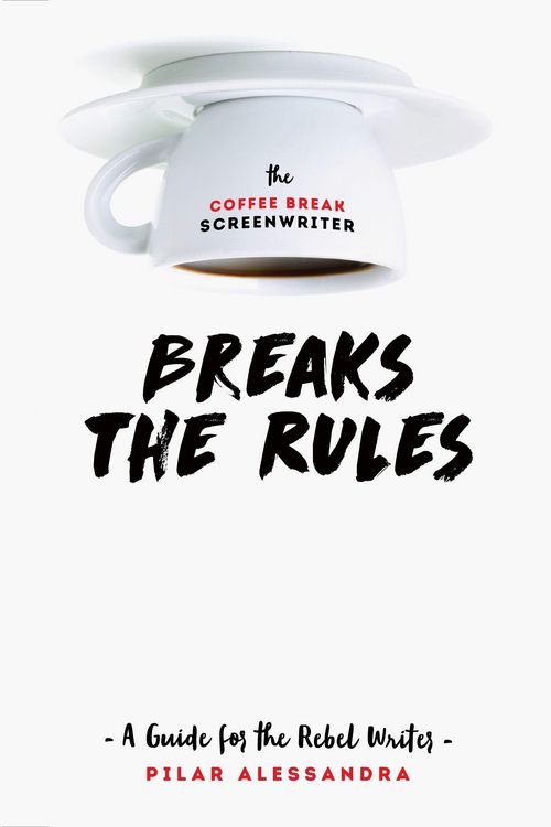 Produktbild: The Coffee Break Screenwriter...Breaks the Rules
