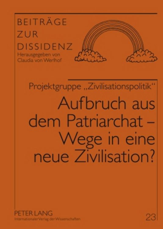 Bild vom Artikel Aufbruch aus dem Patriarchat – Wege in eine neue Zivilisation? vom Autor Projektgruppe Zivilisationspol