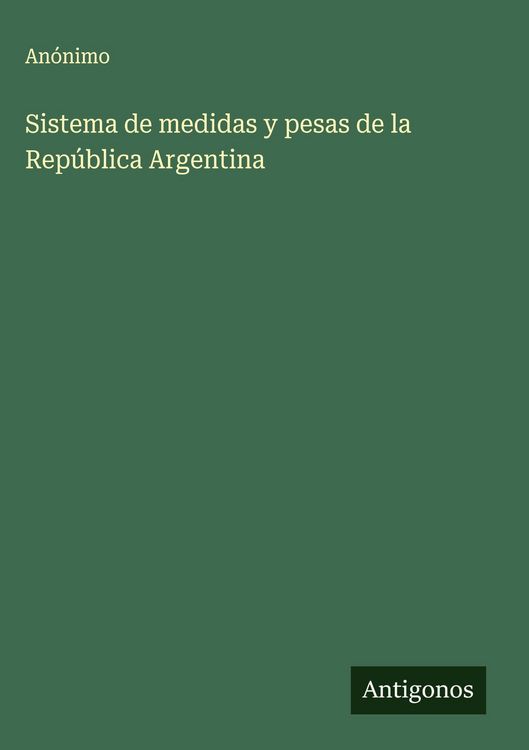 Produktbild: Sistema de medidas y pesas de la Rep&uacute;blica Argentina
