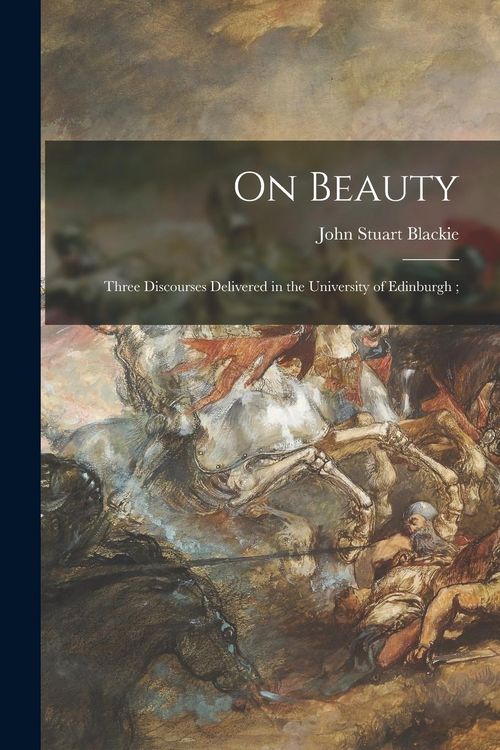 Produktbild: On Beauty: Three Discourses Delivered in the University of Edinburgh;