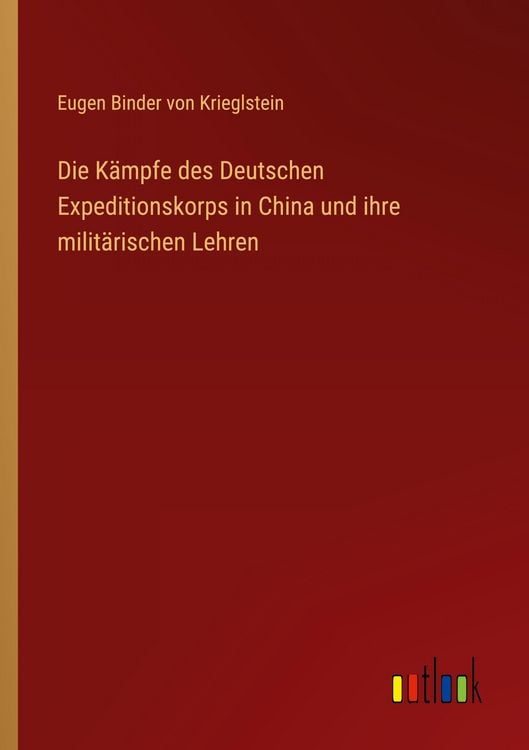 Produktbild: Die K&auml;mpfe des Deutschen Expeditionskorps in China und ihre milit&auml;rischen Lehren