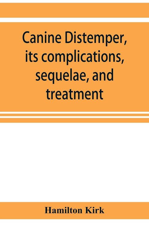 Produktbild: Canine distemper, its complications, sequelae, and treatment