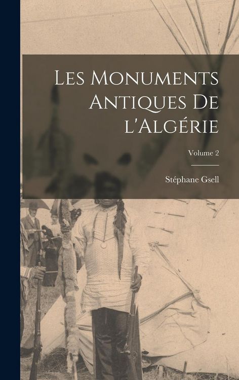 Produktbild: Les monuments antiques de l'Alg&eacute;rie; Volume 2