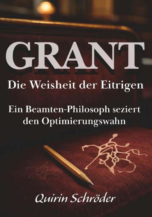 Produktbild: GRANT. Die Weisheit der Eitrigen