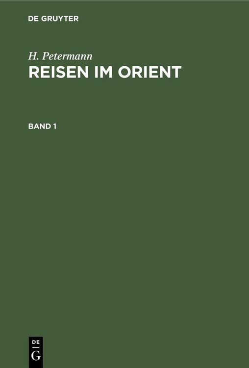 Produktbild: H. Petermann: Reisen im Orient. Band 1