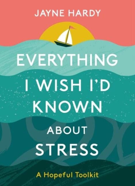 Produktbild: Everything I Wish I'd Known About Stress