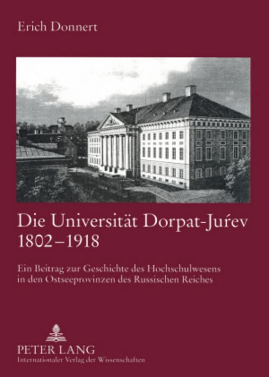Produktbild: Die Universit&auml;t Dorpat-Juŕev 1802-1918