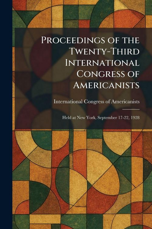 Produktbild: Proceedings of the Twenty-Third International Congress of Americanists