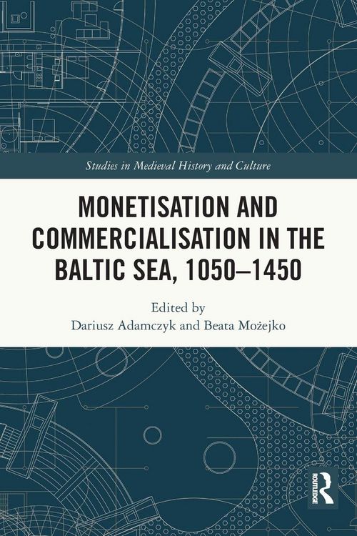 Produktbild: Monetisation and Commercialisation in the Baltic Sea, 1050-1450