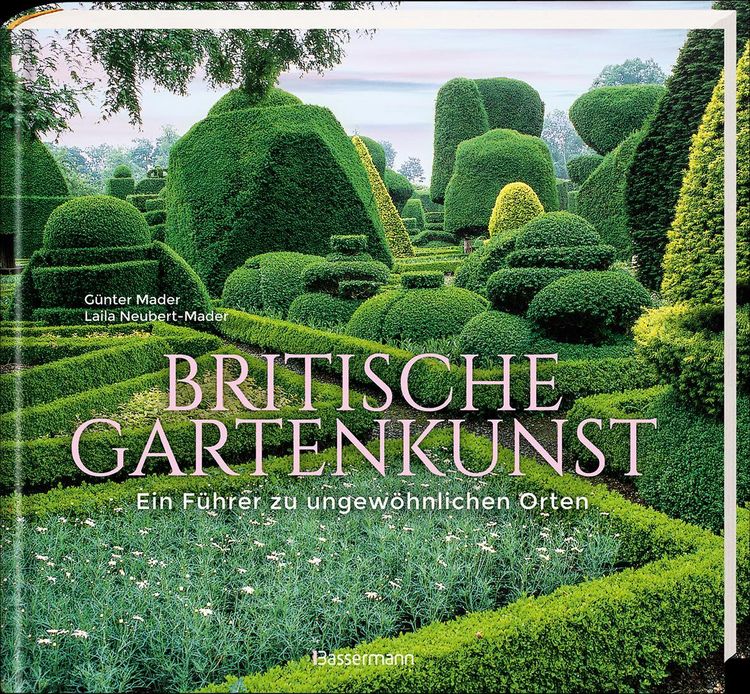 Produktbild: Britische Gartenkunst - &Uuml;ber 60 traumhafte G&auml;rten in England, Schottland, Wales und Irland
