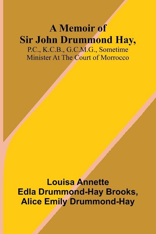 Produktbild: A memoir of Sir John Drummond Hay, P.C., K.C.B., G.C.M.G., sometime minister at the court of Morrocco