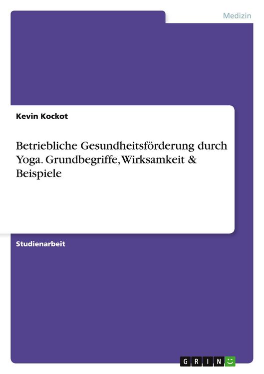 Produktbild: Betriebliche Gesundheitsf&ouml;rderung durch Yoga. Grundbegriffe, Wirksamkeit & Beispiele