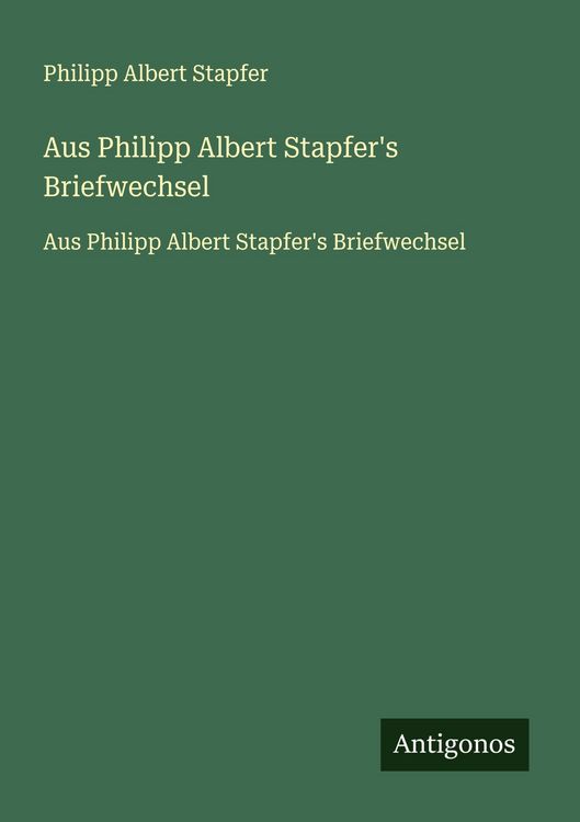 Produktbild: Aus Philipp Albert Stapfer's Briefwechsel