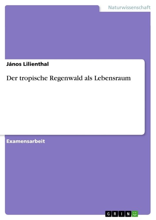 Produktbild: Der tropische Regenwald als Lebensraum