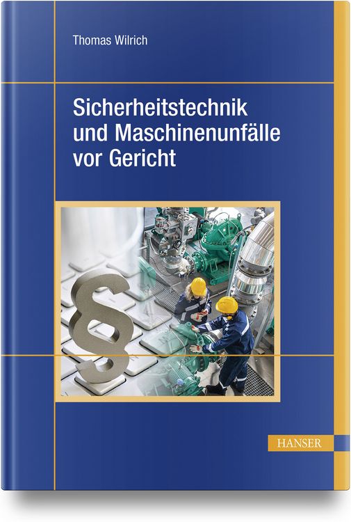 Produktbild: Sicherheitstechnik und Maschinenunf&auml;lle vor Gericht
