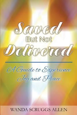 Produktbild: Saved But Not Delivered: A Guide To Experience Joy and Peace