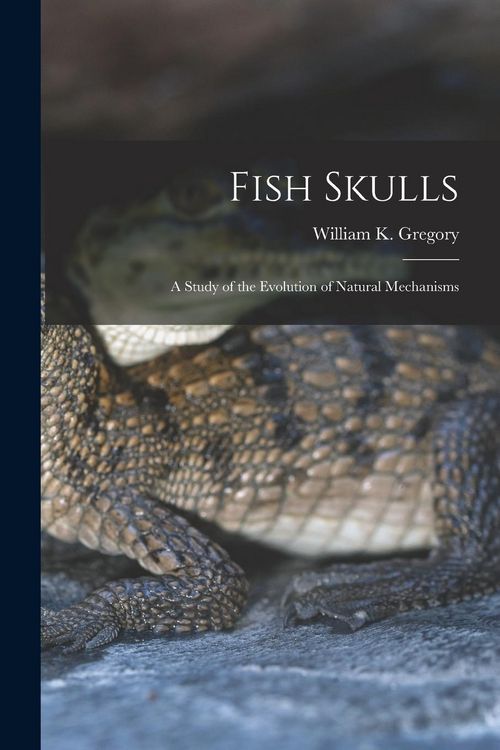 Produktbild: Fish Skulls; a Study of the Evolution of Natural Mechanisms