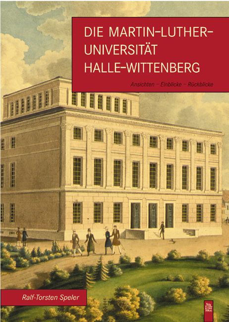 Produktbild: Die Martin-Luther-Universit&auml;t Halle-Wittenberg