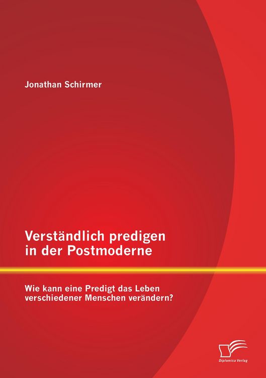 Produktbild: Verst&auml;ndlich predigen in der Postmoderne: Wie kann eine Predigt das Leben verschiedener Menschen ver&auml;ndern?