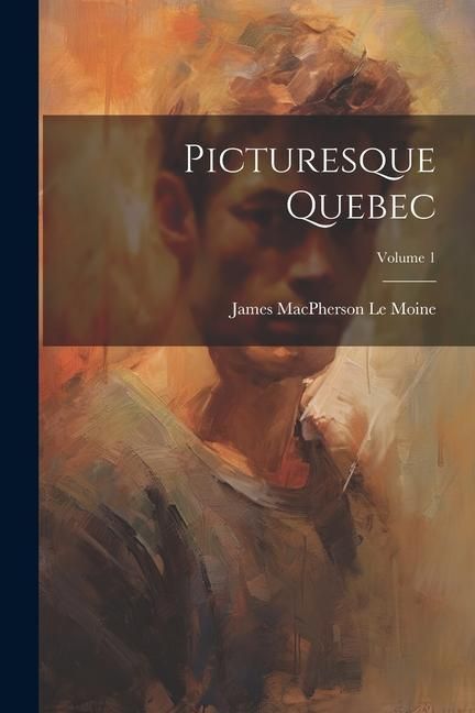 Produktbild: Picturesque Quebec; Volume 1