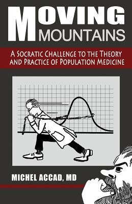 Produktbild: Moving Mountains: A Socratic Challenge to the Theory and Practice of Population Medicine