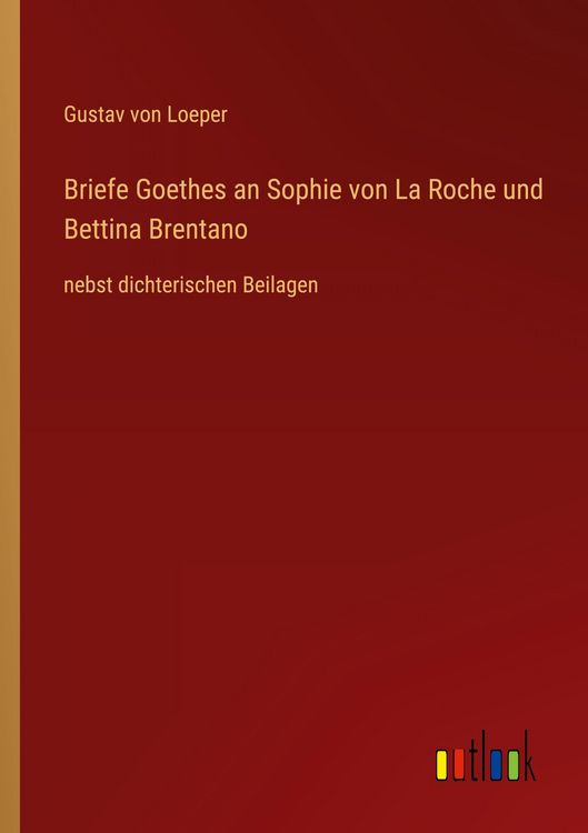Produktbild: Briefe Goethes an Sophie von La Roche und Bettina Brentano