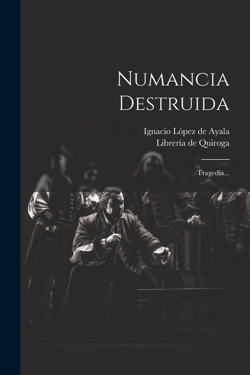 Produktbild: Numancia Destruida: Tragedia...