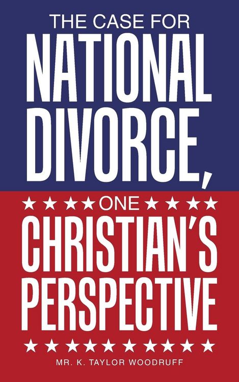 Produktbild: The Case For National Divorce, One Christian's Perspective