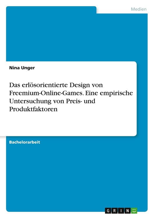 Produktbild: Das erl&ouml;sorientierte Design von Freemium-Online-Games. Eine empirische Untersuchung von Preis- und Produktfaktoren