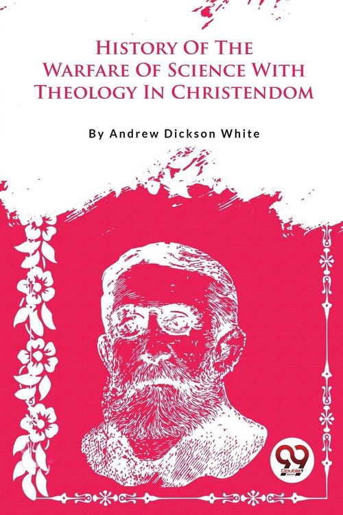 Produktbild: A History Of The Warfare Of Science With Theology In Christendom