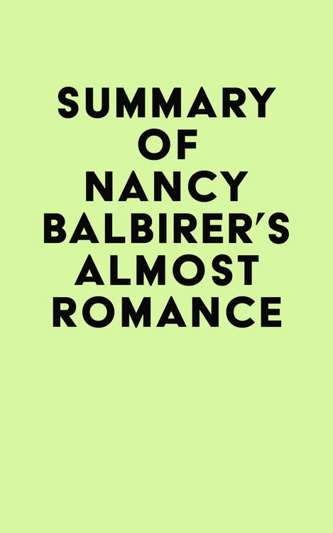 Produktbild: Summary of Nancy Balbirer's Almost Romance