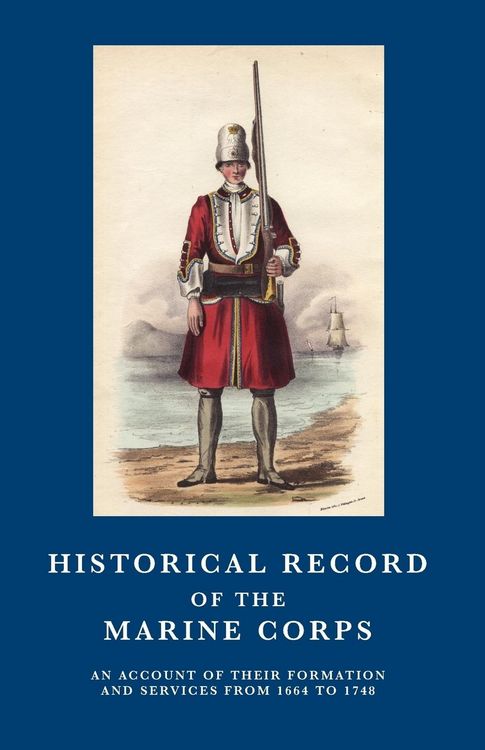 Produktbild: Historical Record Of The Marine Corps 1664-1748